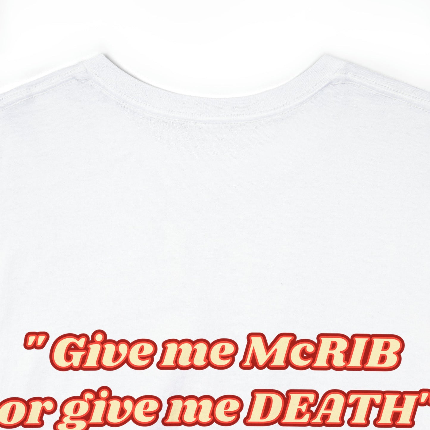 Give me the McRib or give me DEATH - Unisex Heavy Cotton Tee