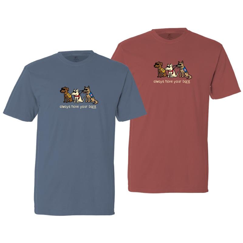 Always Have Your Bark - Classic Tee
