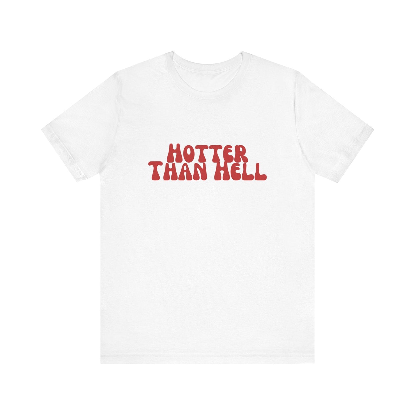 Hotter Than Hell Tee