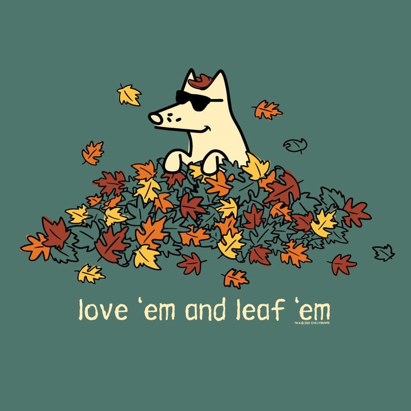 Love 'Em and Leaf ‘Em - Classic Tee