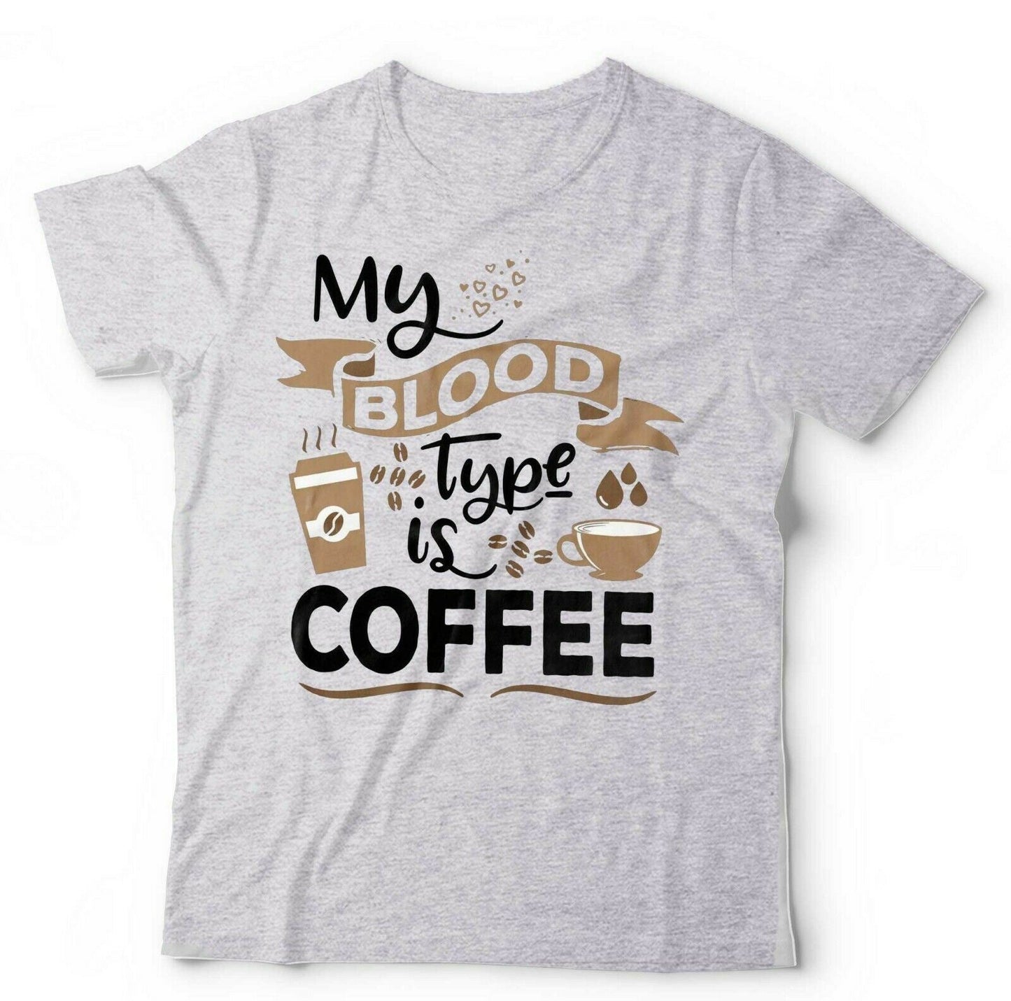 My Blood Type Is Coffee Tshirt Unisex