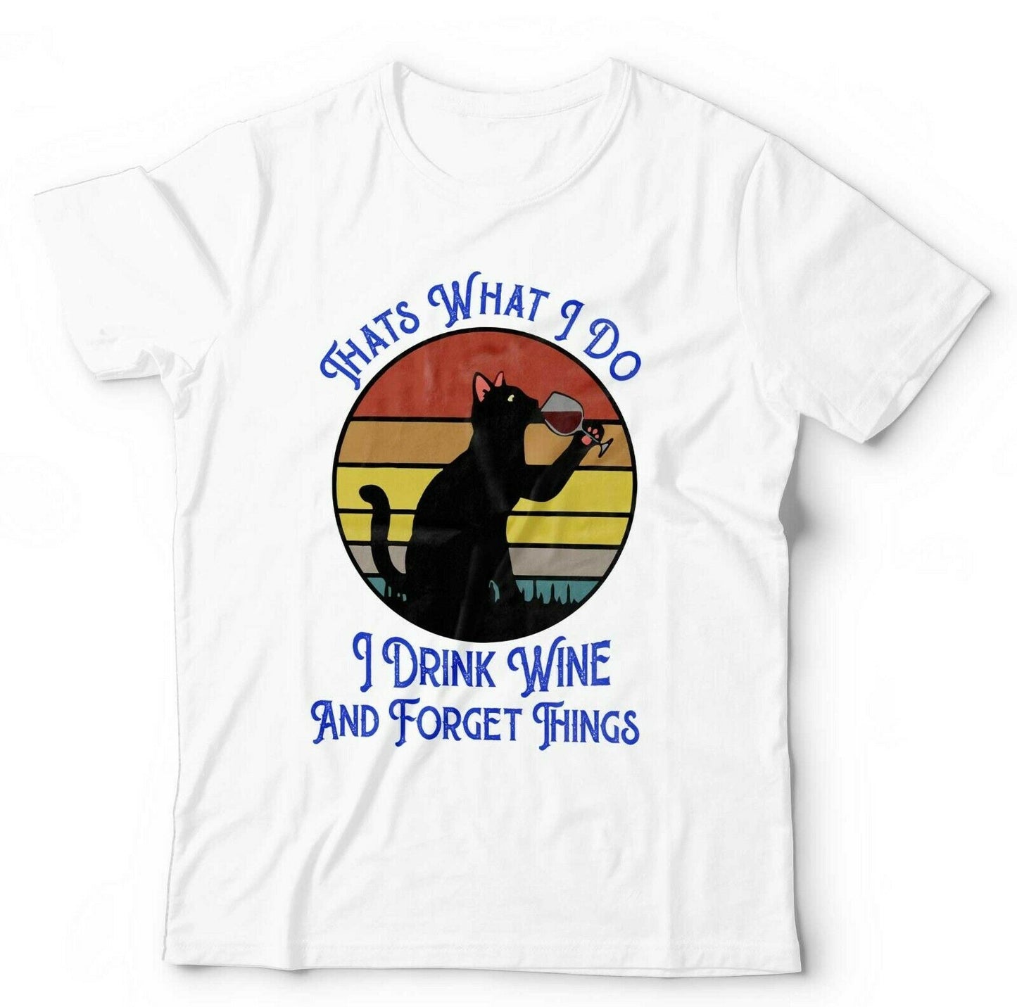 I Drink Wine And Forget Things Tshirt Unisex