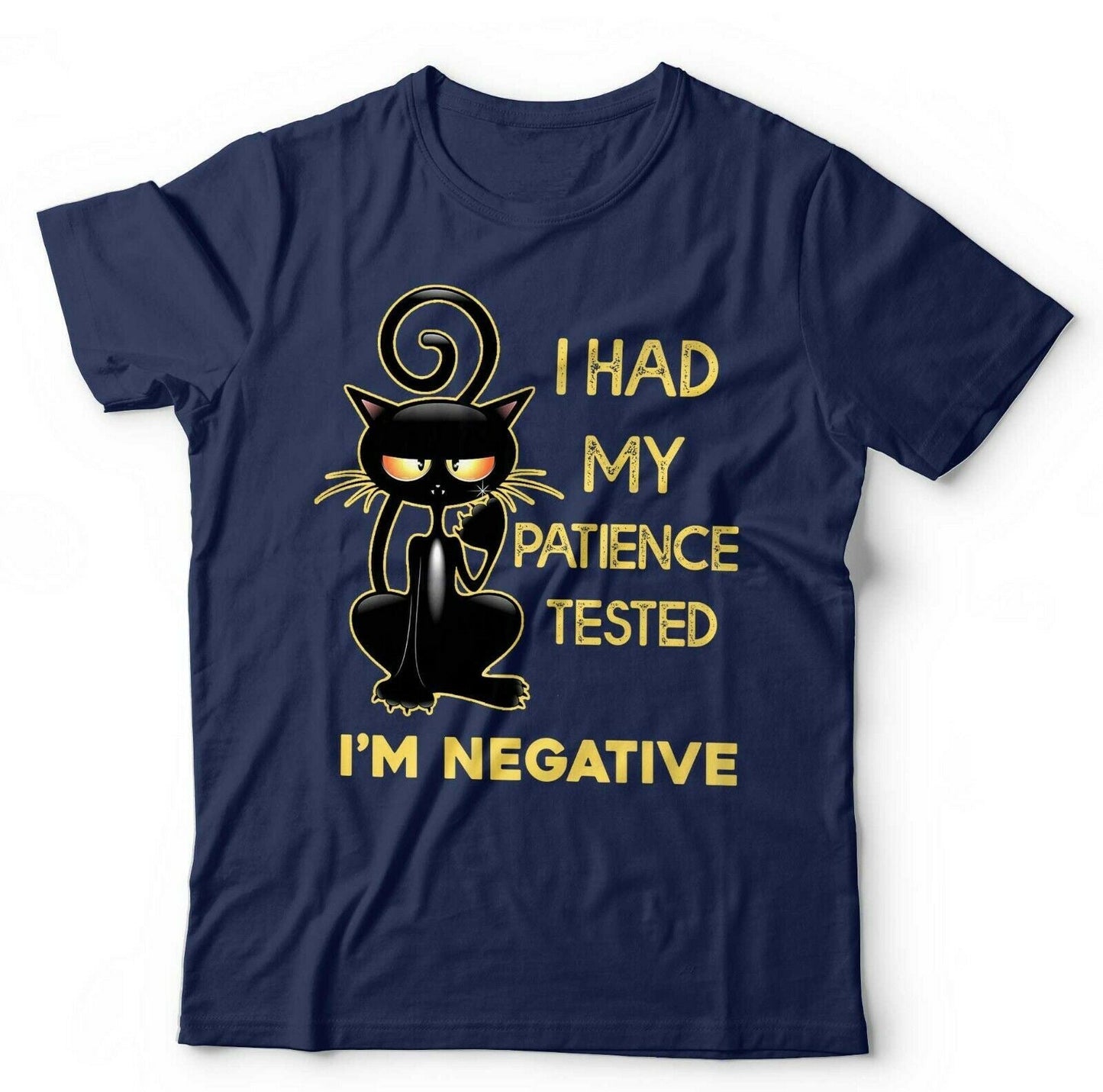 I Had My Patience Tested I'm Negative Tshirt Unisex & Kids
