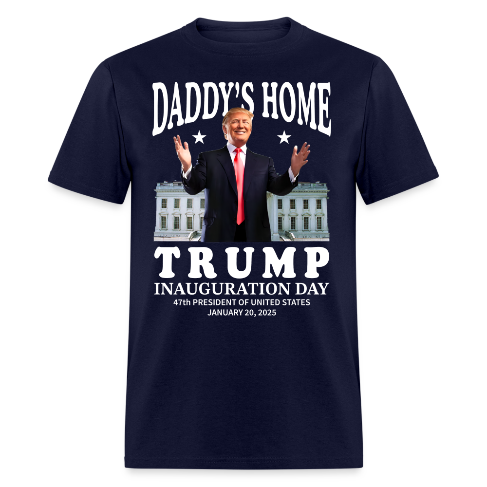 Daddy's Home Trump Inauguration Day 2025 T Shirt