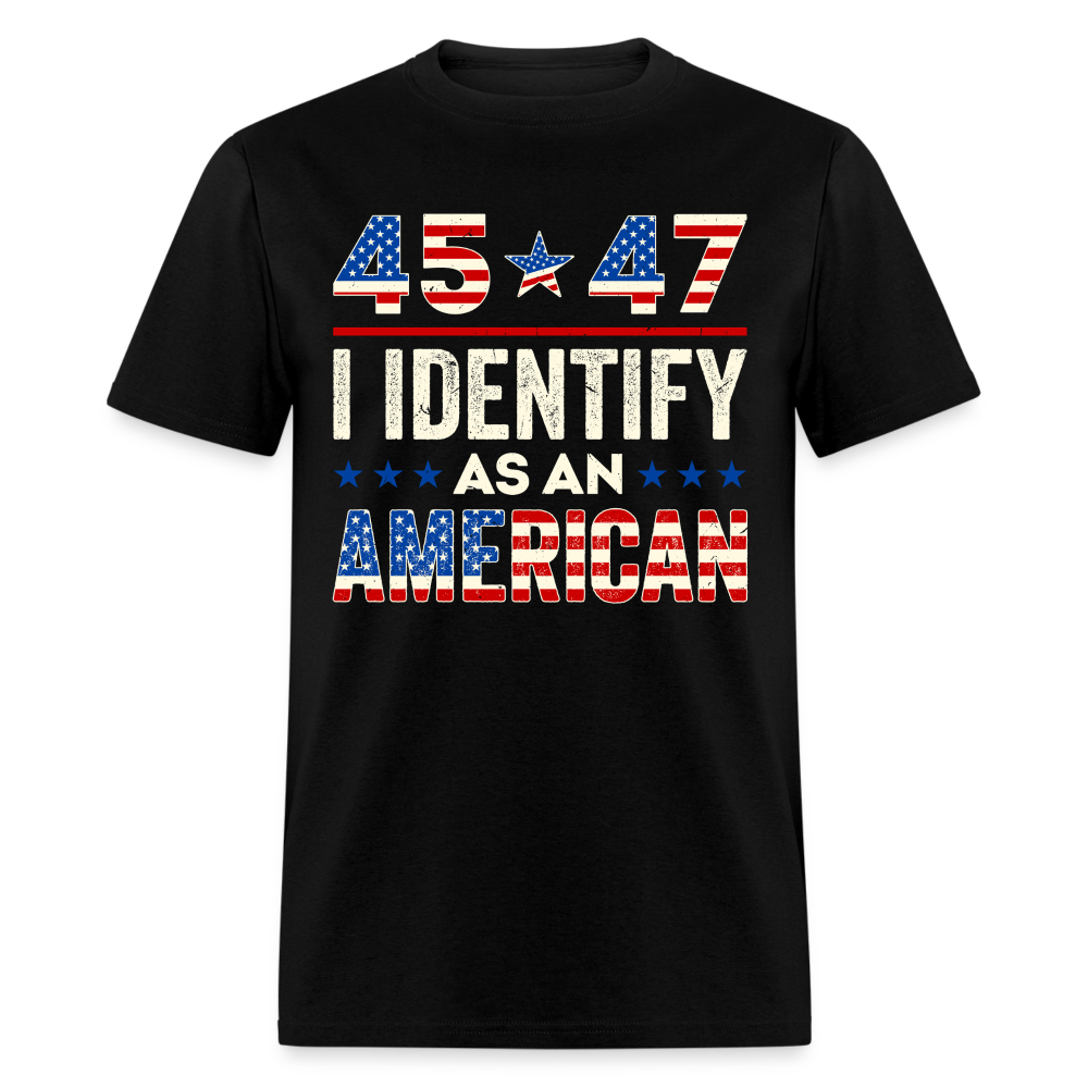 45 47 I Identify As An American T Shirt