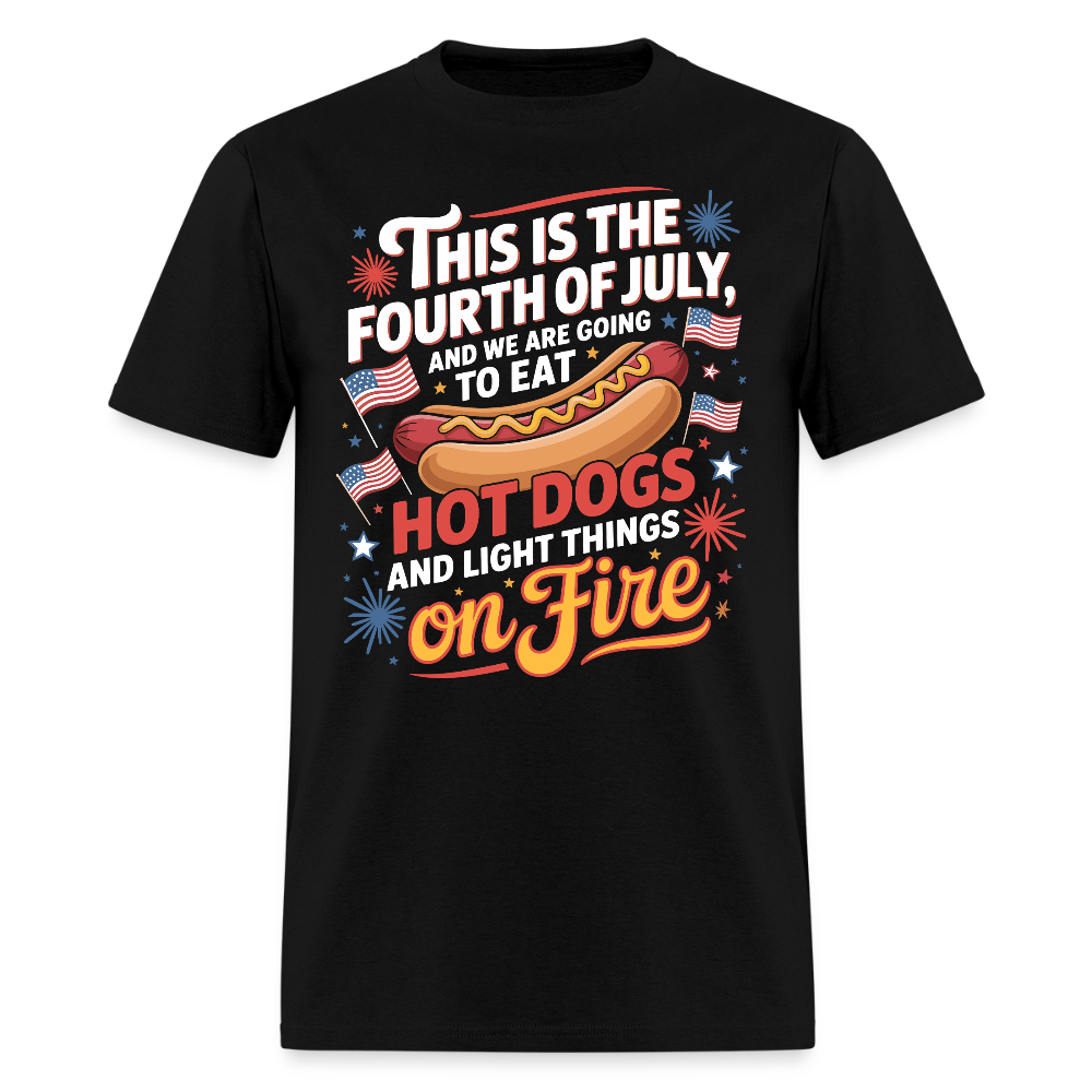 This Is The Fourth Of July And We Are Going To Eat Hot Dogs T Shirt