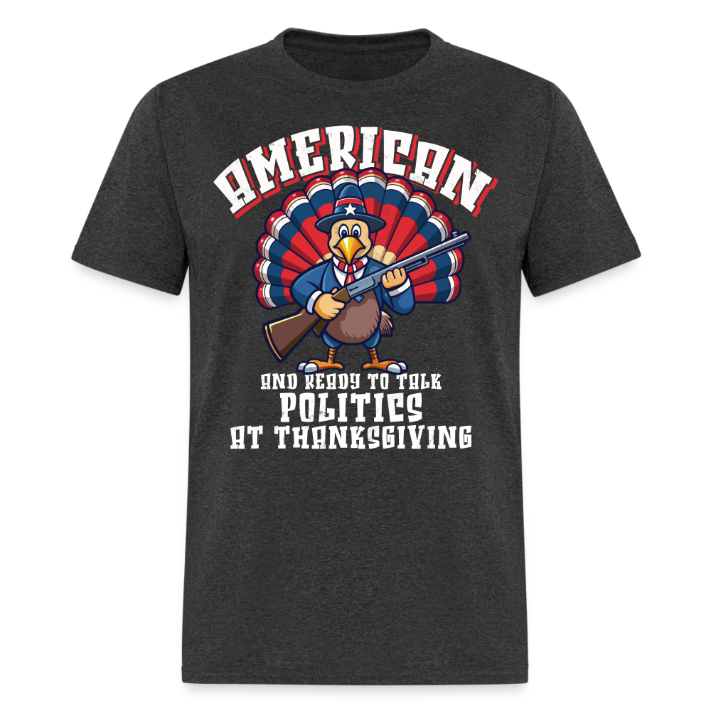 American And Ready To Talk Politics T Shirt