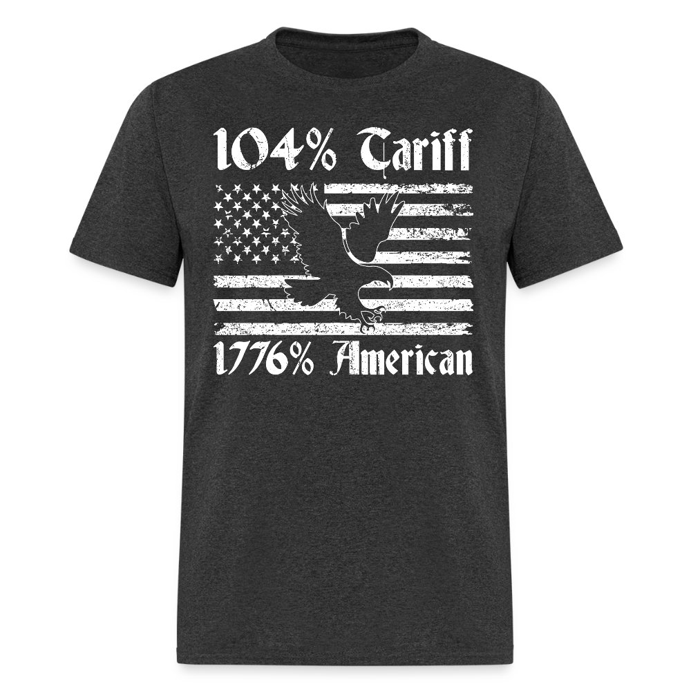 104% Tariff 1776% American T Shirt