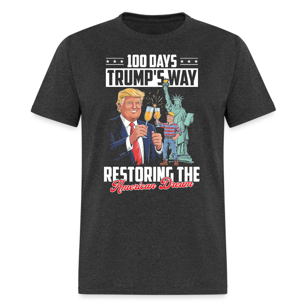 100 Days Trump's Ways Restoring the American Dream T Shirt