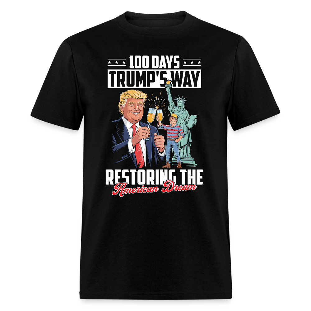 100 Days Trump's Ways Restoring the American Dream T Shirt