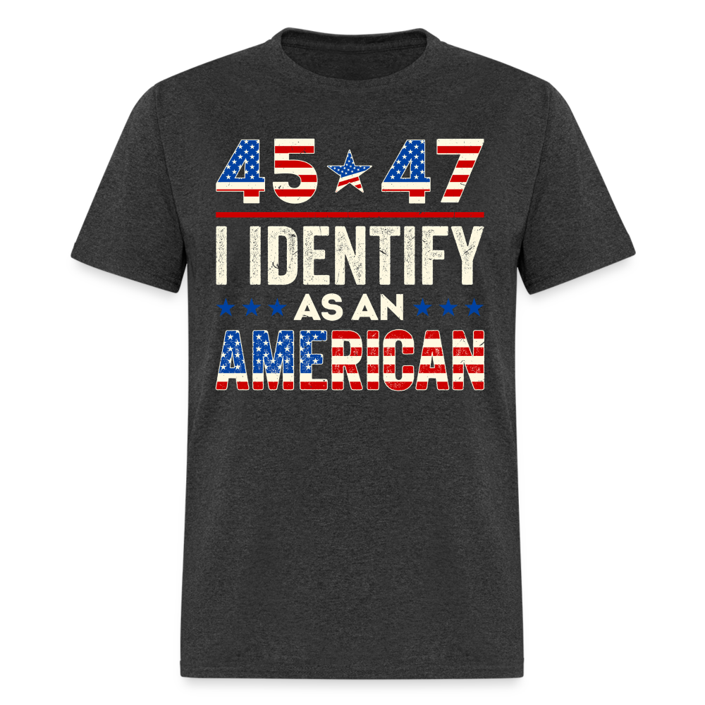 45 47 I Identify As An American T Shirt