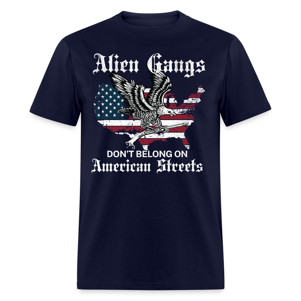 Alien Gangs Don’t Belong on American Streets T Shirt
