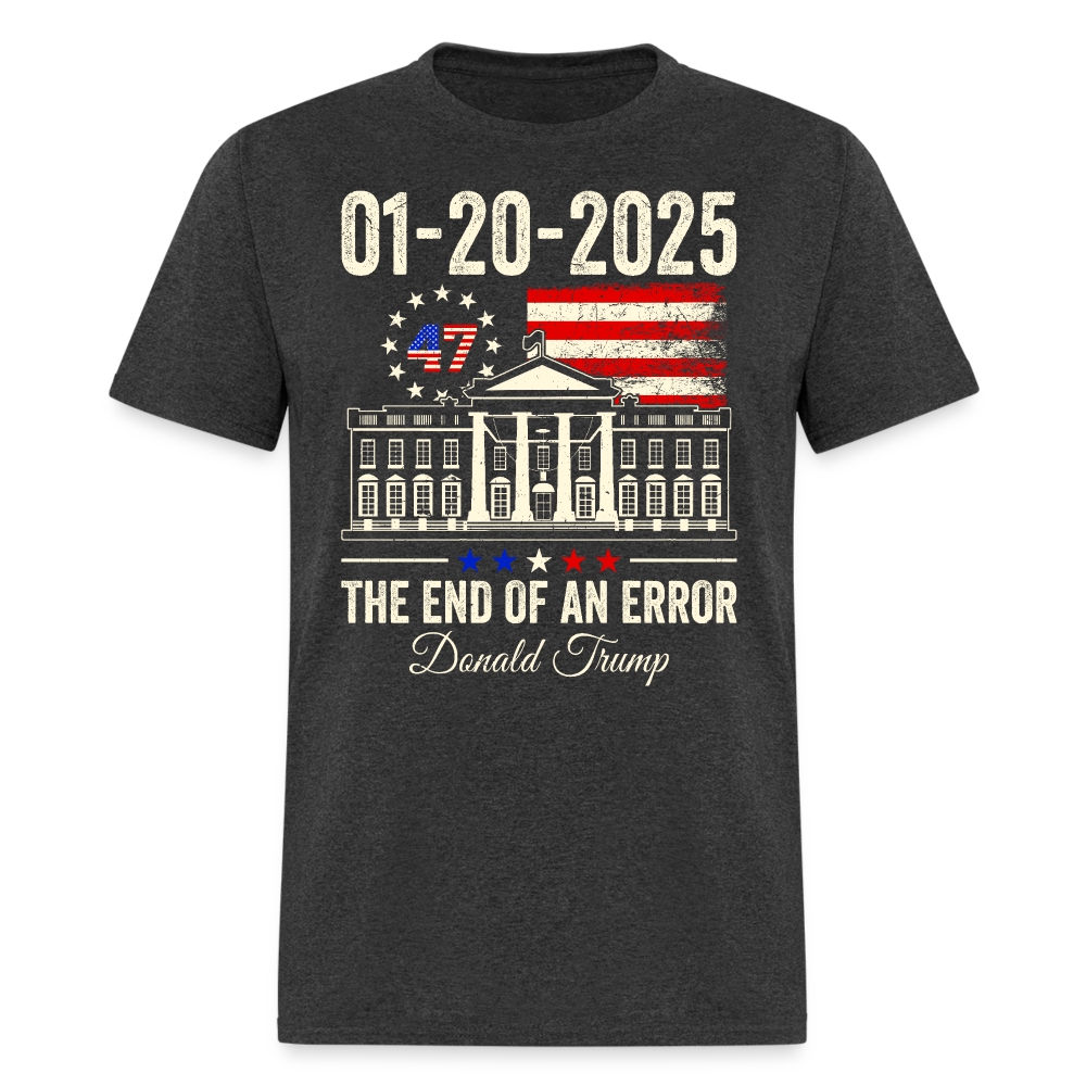 01-20-2025 The End of an Error President Inauguration T Shirt