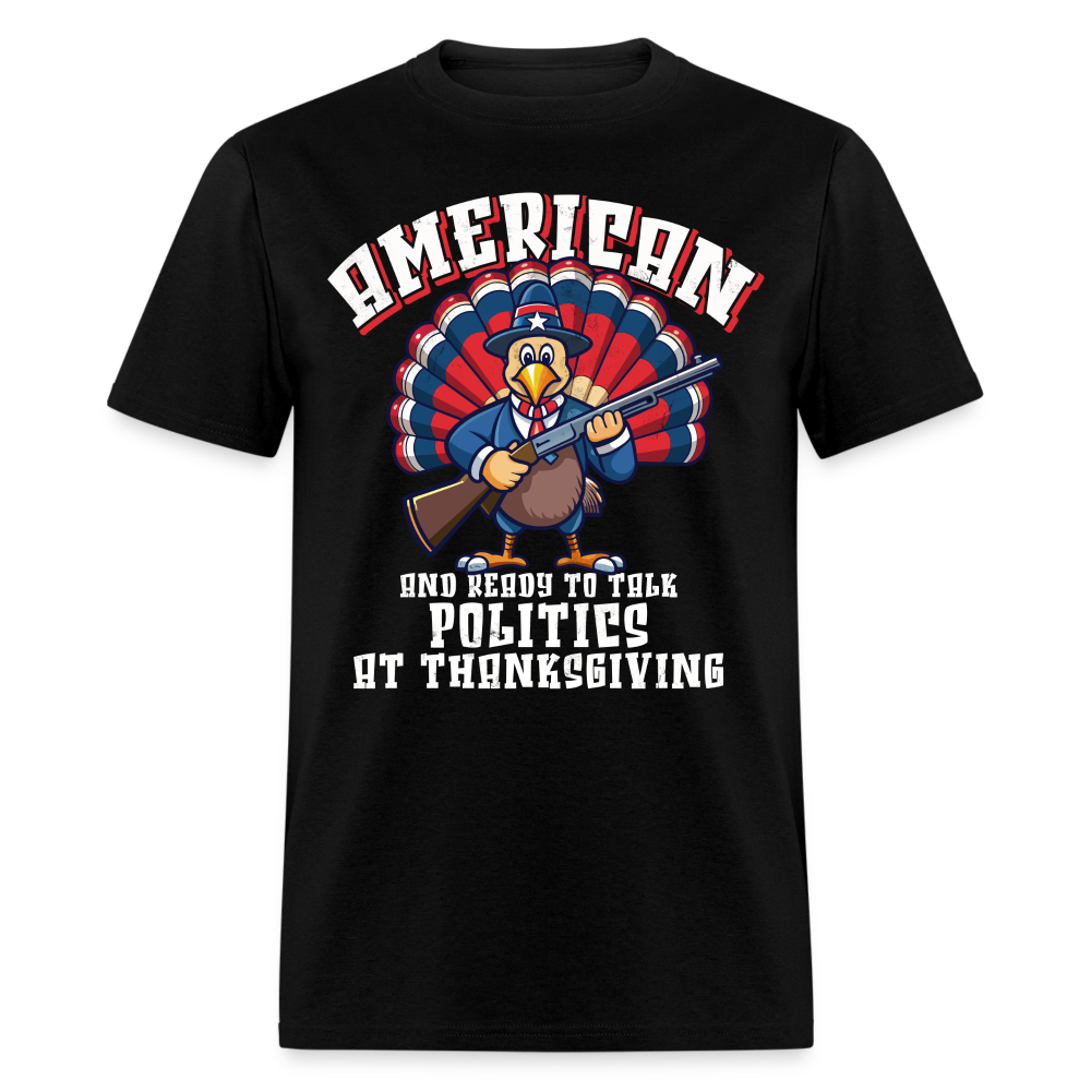 American And Ready To Talk Politics T Shirt