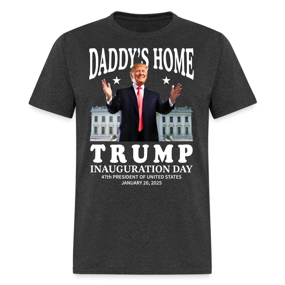 Daddy's Home Trump Inauguration Day 2025 T Shirt