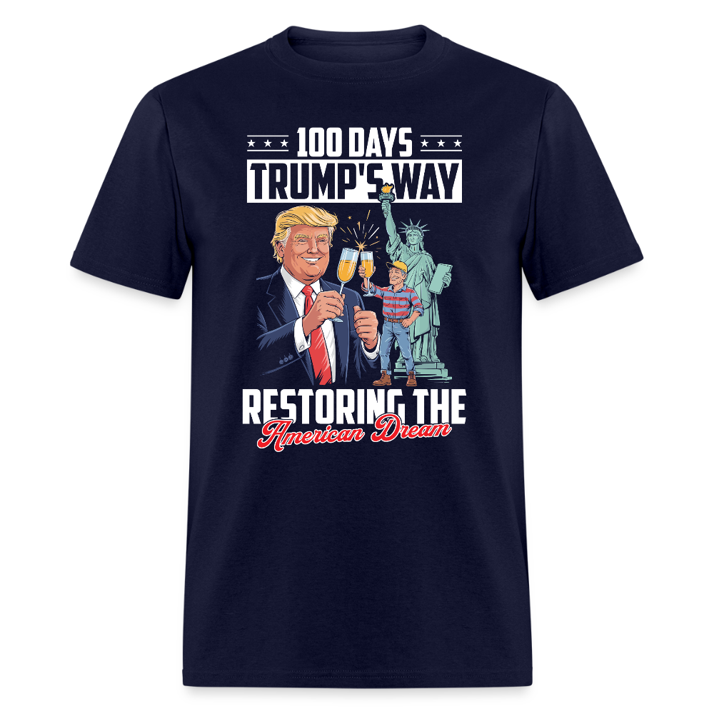 100 Days Trump's Ways Restoring the American Dream T Shirt