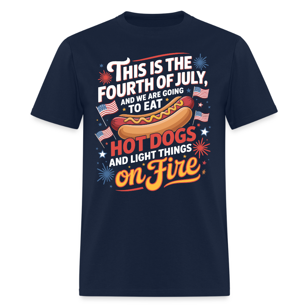 This Is The Fourth Of July And We Are Going To Eat Hot Dogs T Shirt