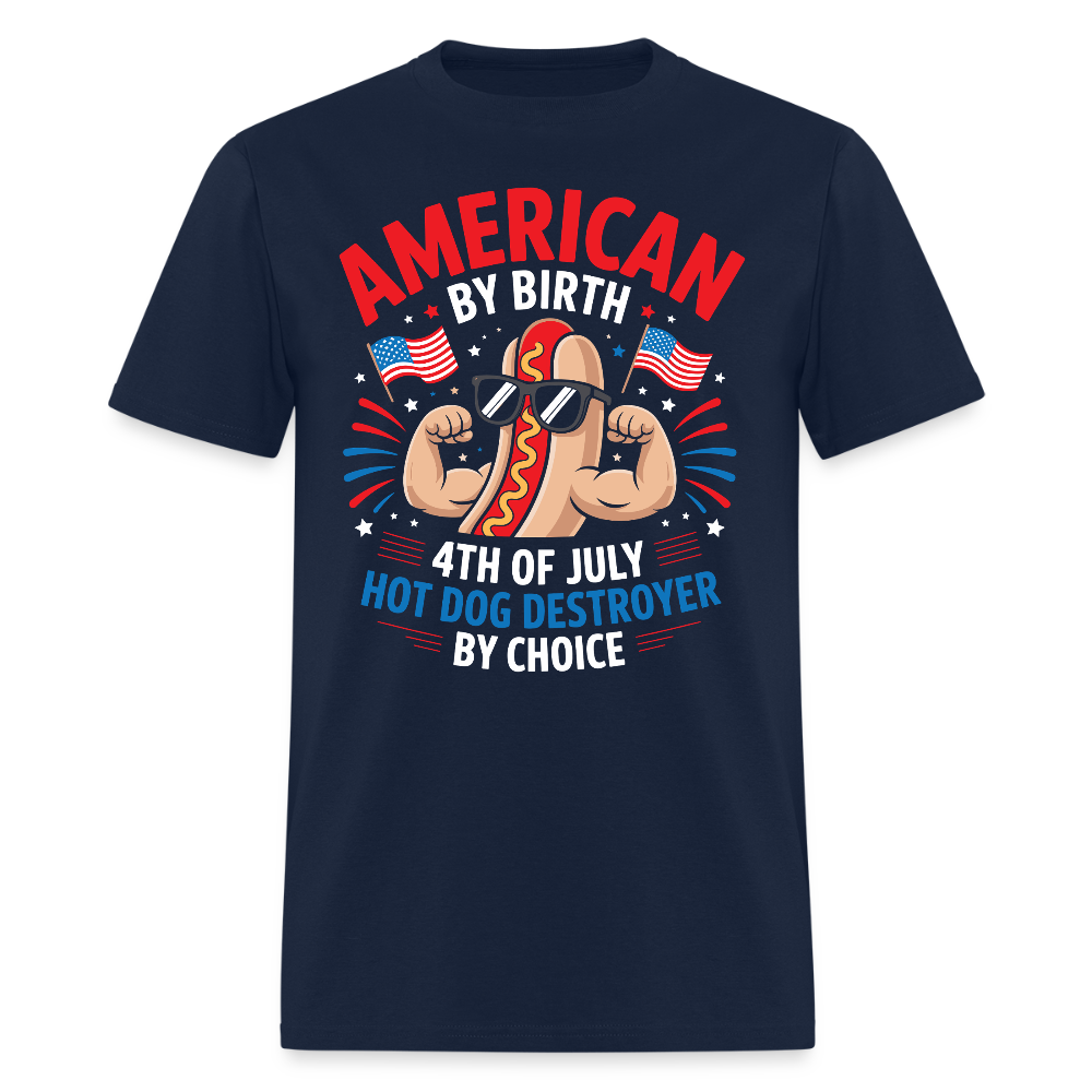 American By Birth 4th Of July Hot Dog Destroyer T Shirt