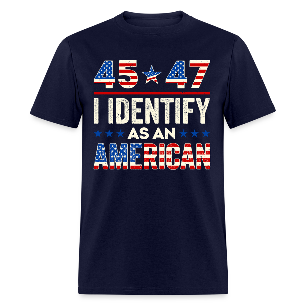 45 47 I Identify As An American T Shirt