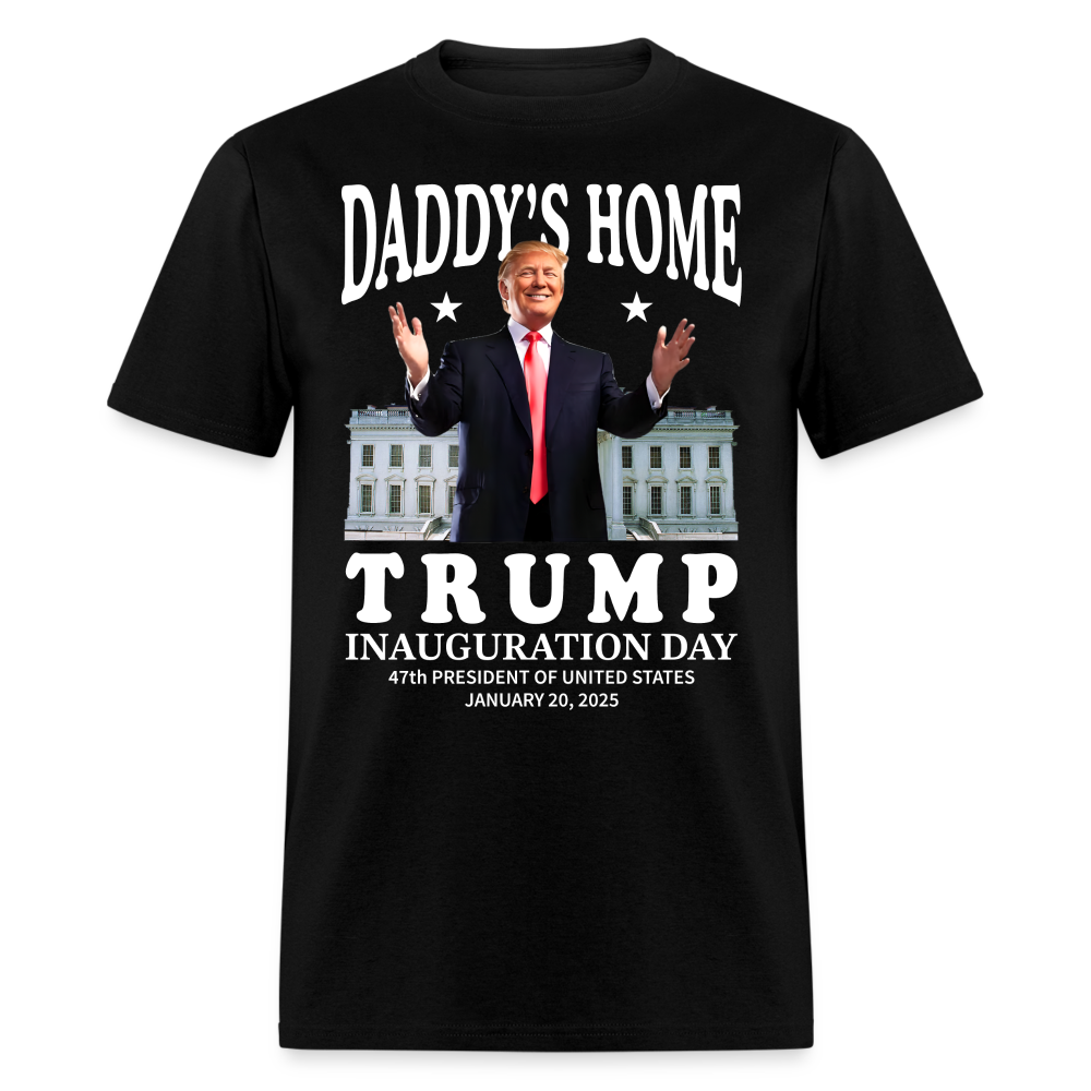 Daddy's Home Trump Inauguration Day 2025 T Shirt