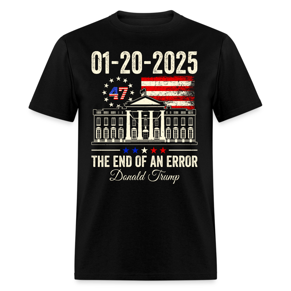 01-20-2025 The End of an Error President Inauguration T Shirt