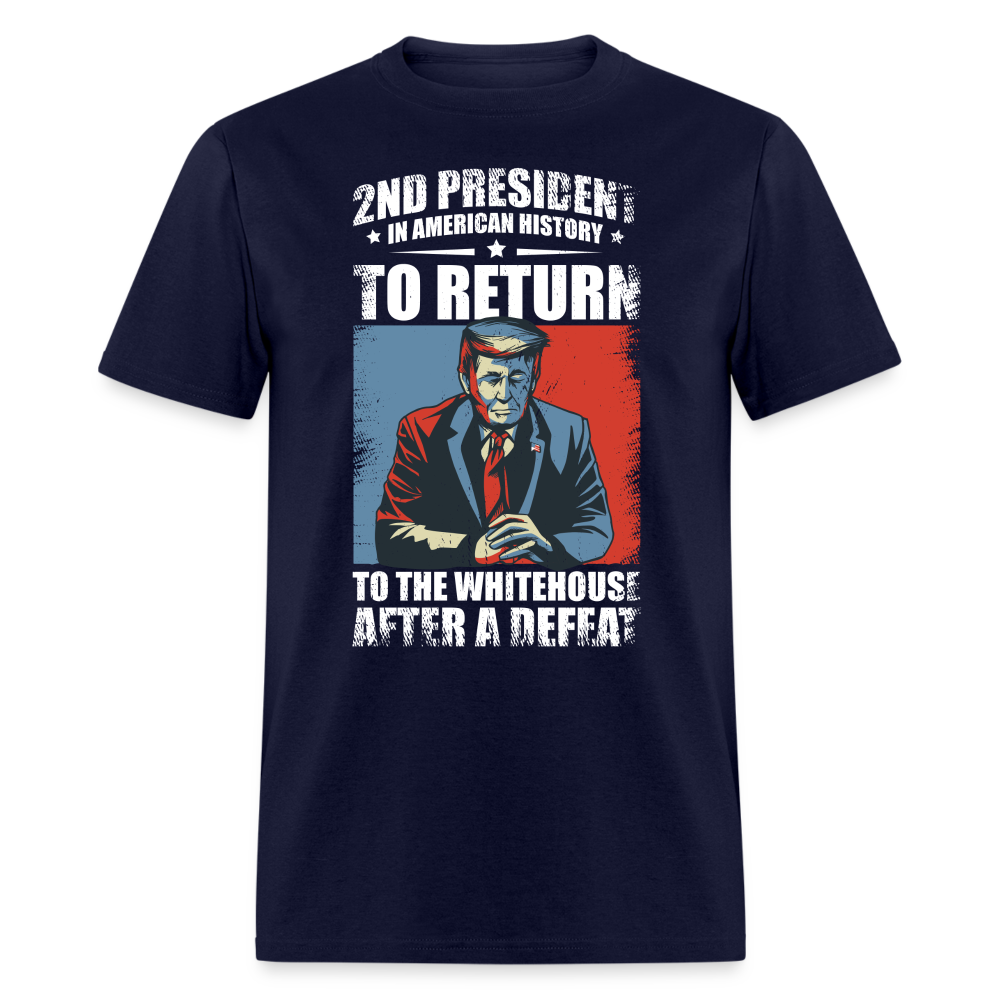 2nd President In American History To Return T Shirt