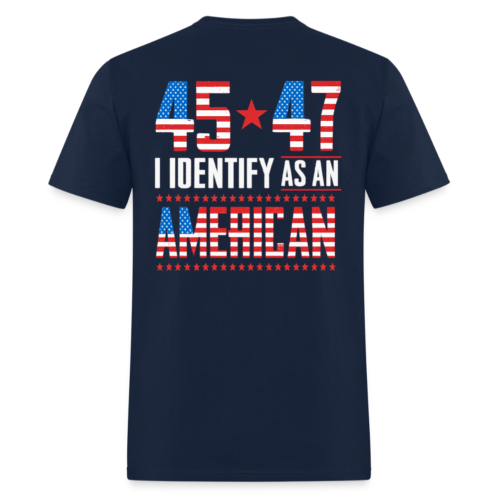 45 47 I Identify As An American T Shirt - 2
