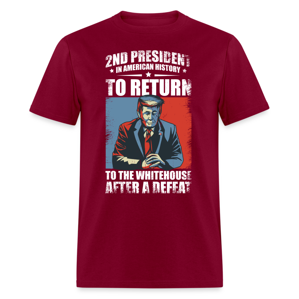 2nd President In American History To Return T Shirt