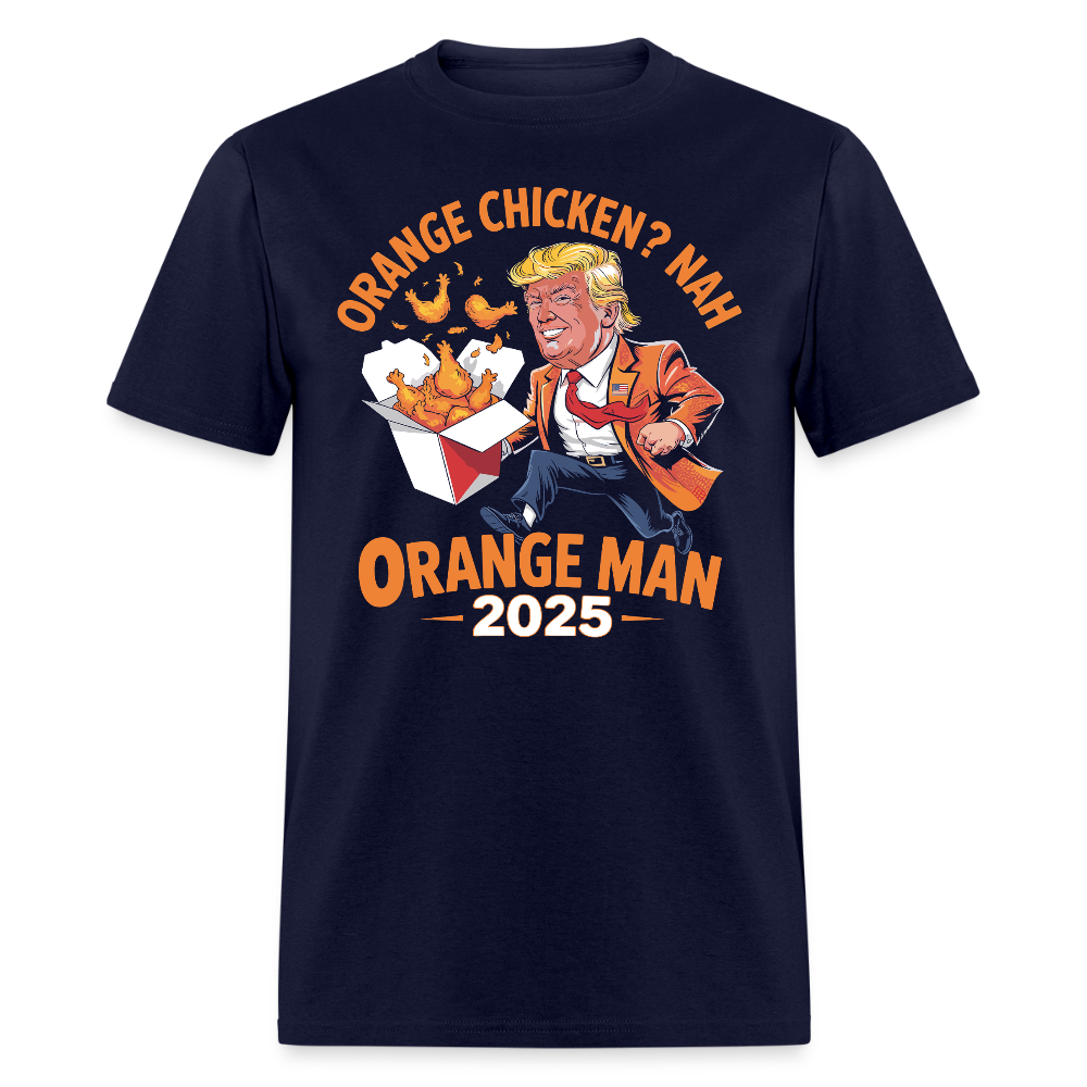 Orange Chicken Nah Orange Man 2025 T Shirt