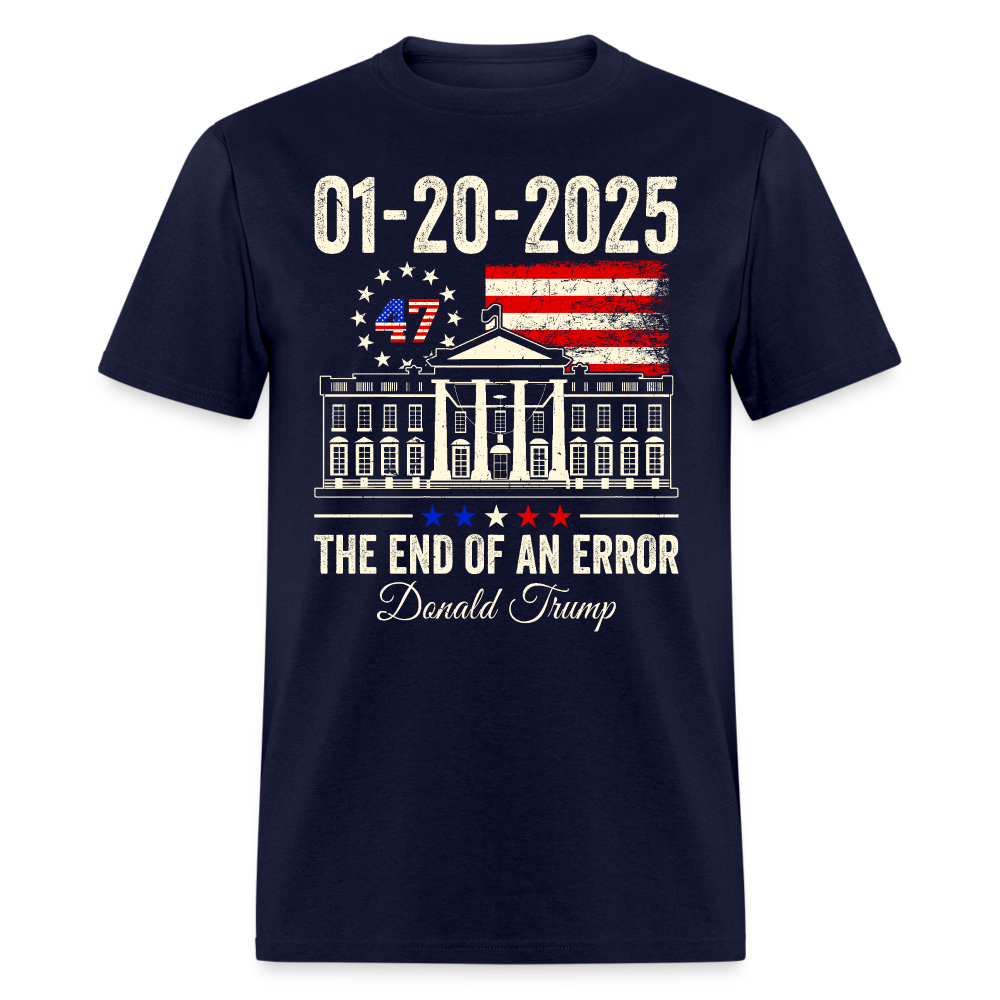 01-20-2025 The End of an Error President Inauguration T Shirt