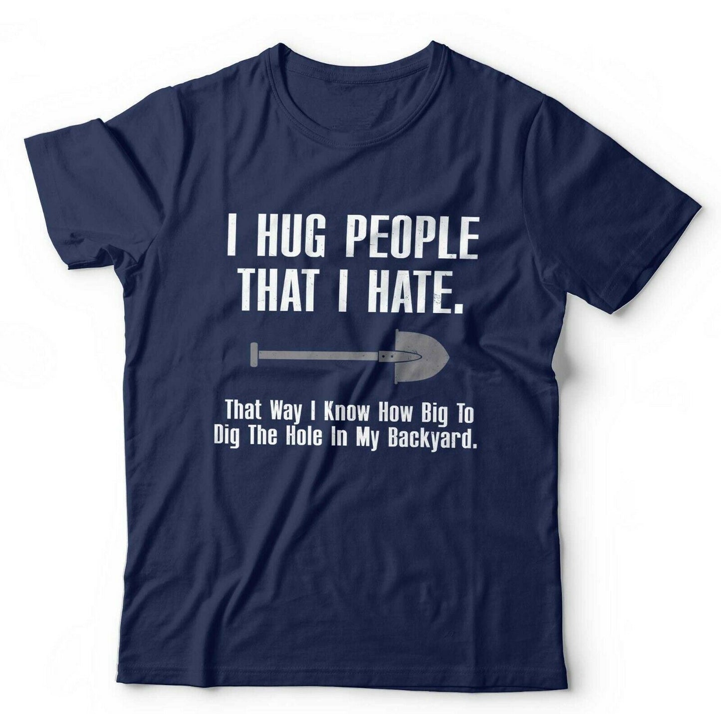 I Hug People That I Hate Tshirt Unisex
