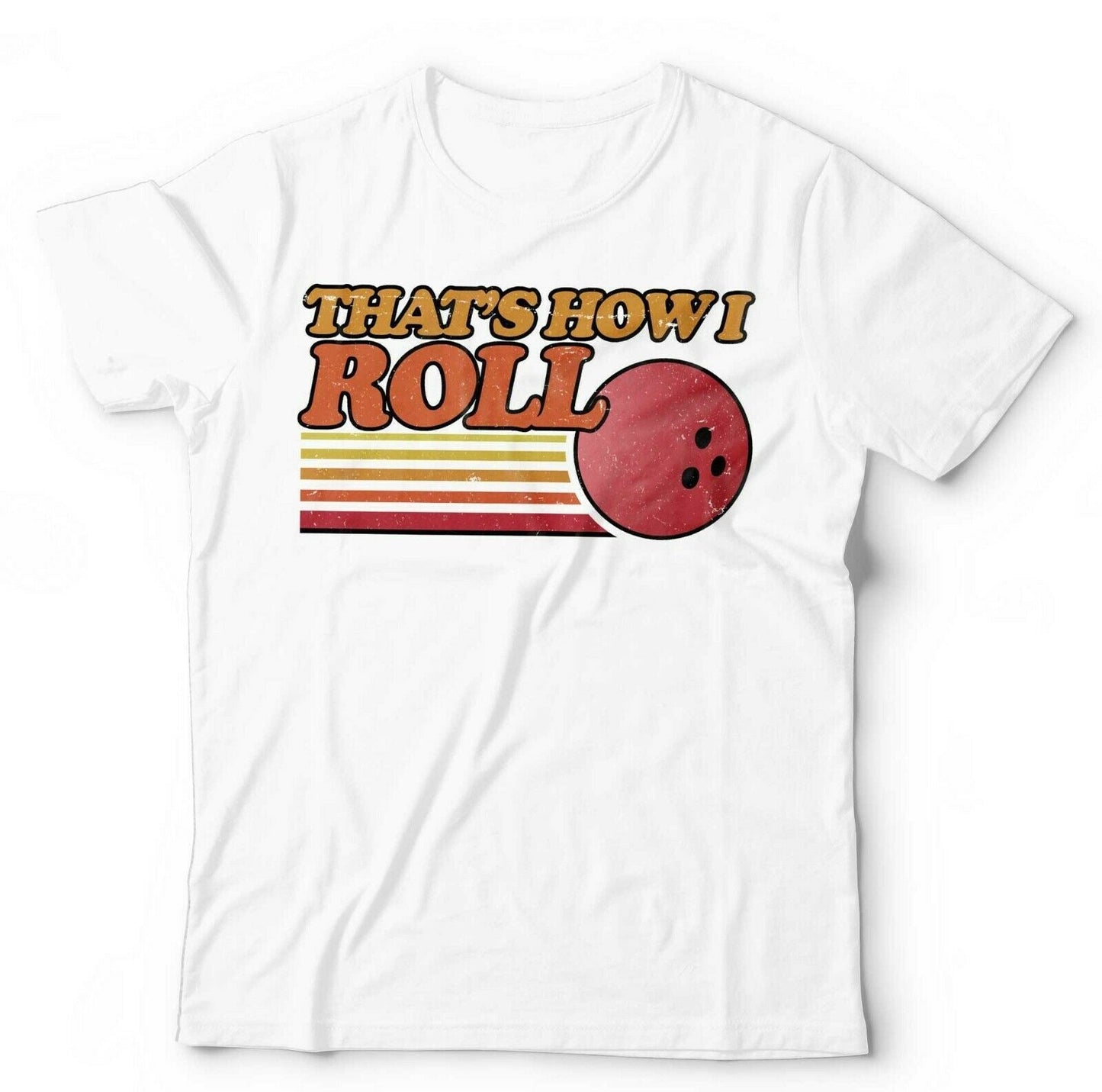 That's How I Roll Tshirt Unisex & Kids Style001