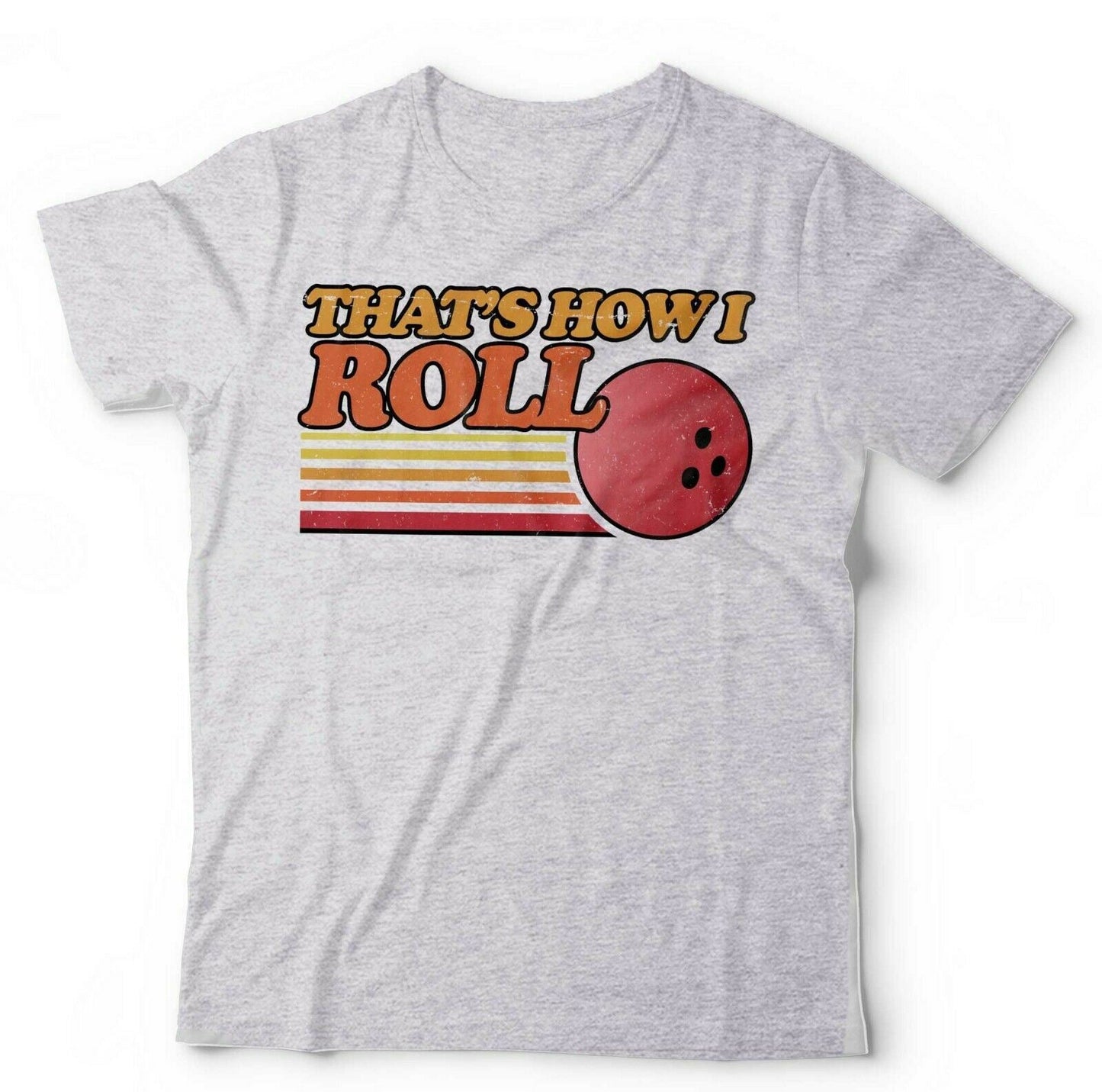 That's How I Roll Tshirt Unisex & Kids Style001