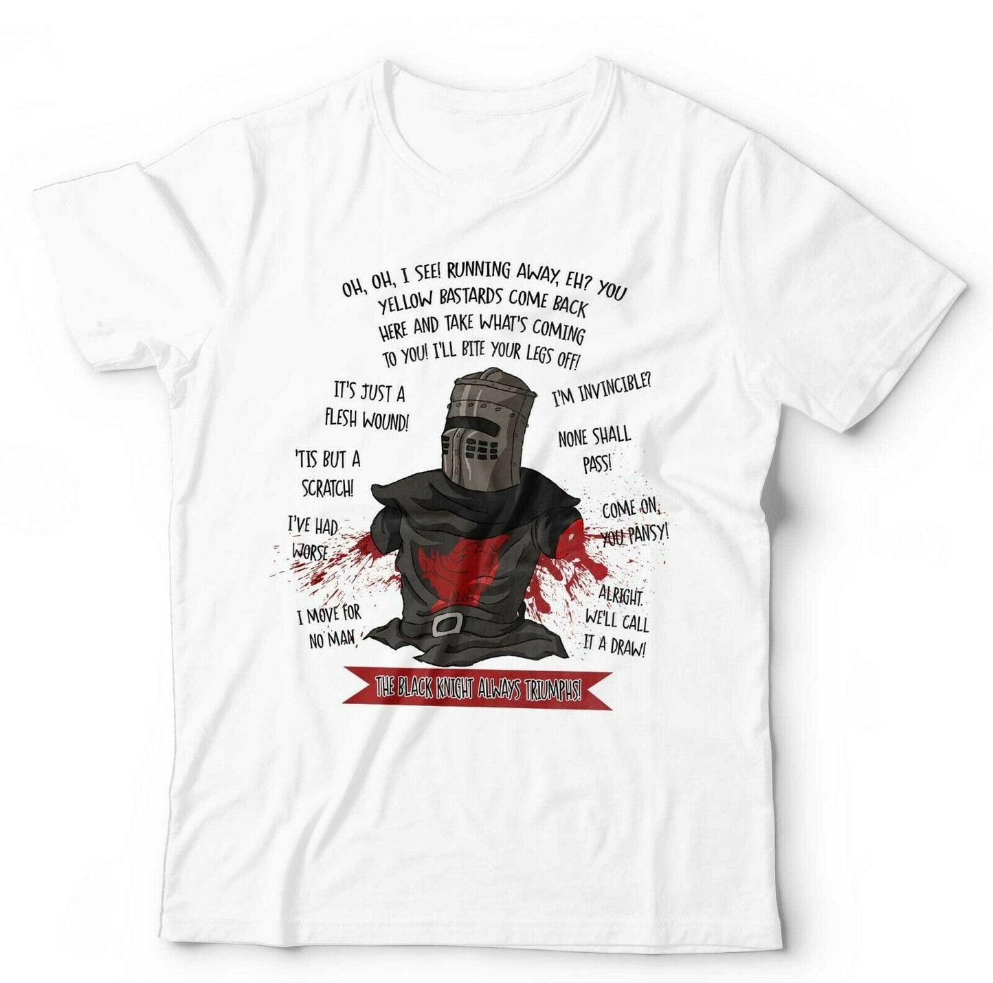 The Black Knight Always Triumphs Tshirt Unisex
