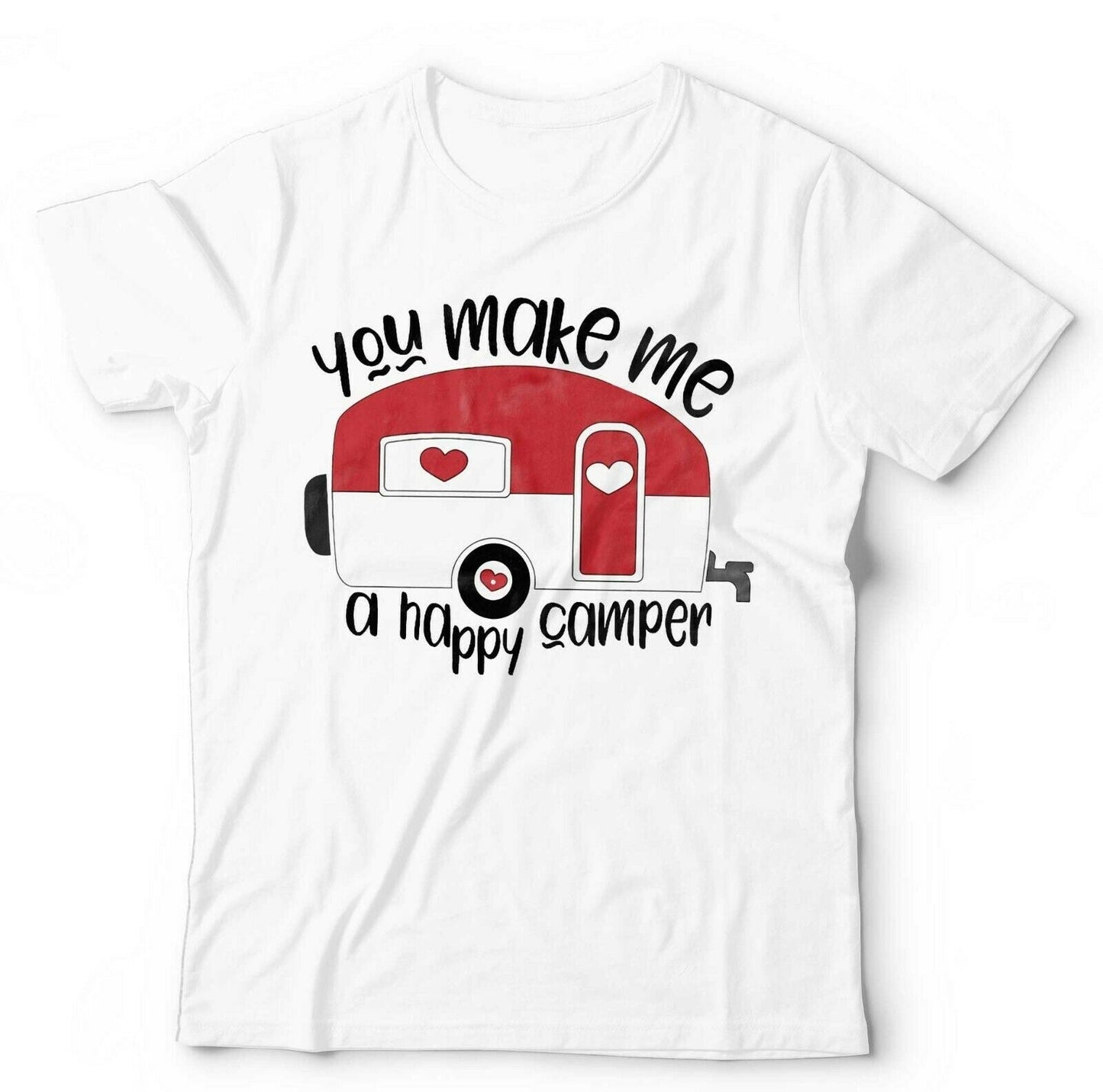 You Make Me A Happy Camper Tshirt Unisex & Kids