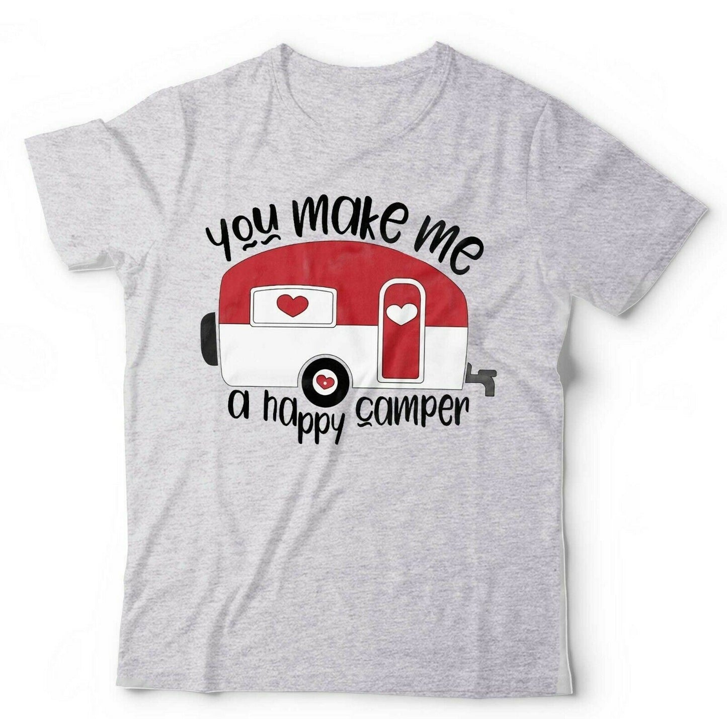 You Make Me A Happy Camper Tshirt Unisex & Kids