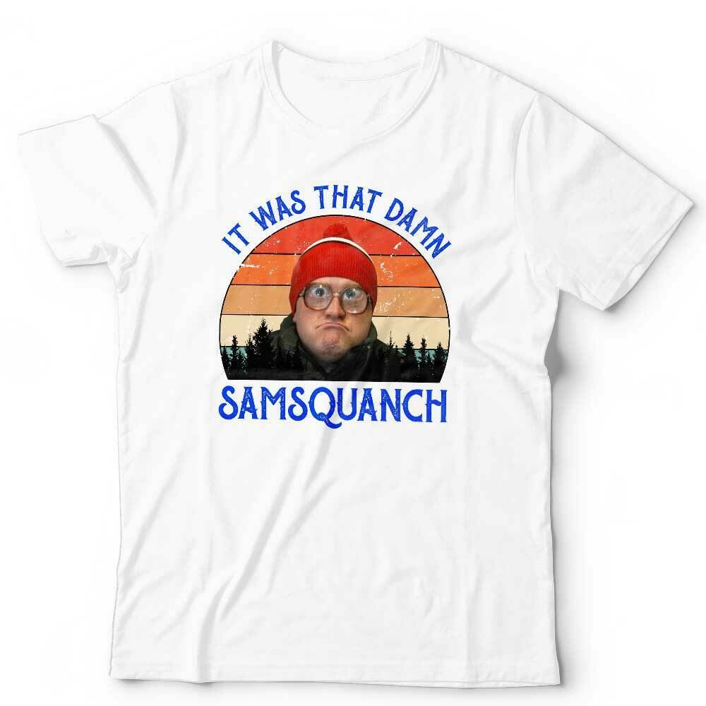 It Was That Damn Samsquanch Tshirt Unisex & Kids