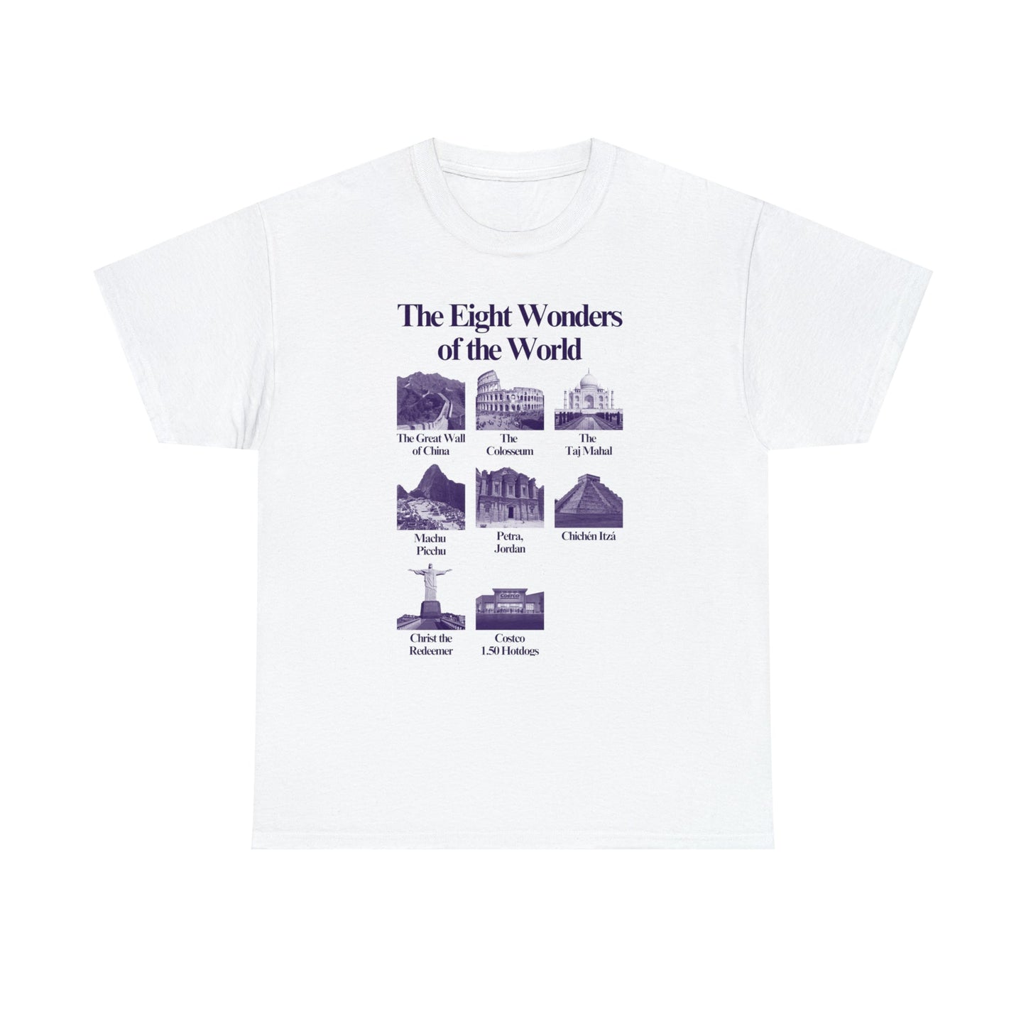 The Eight Wonders of the world (Costco $1.50 Hotdogs) - Unisex Heavy Cotton Tee
