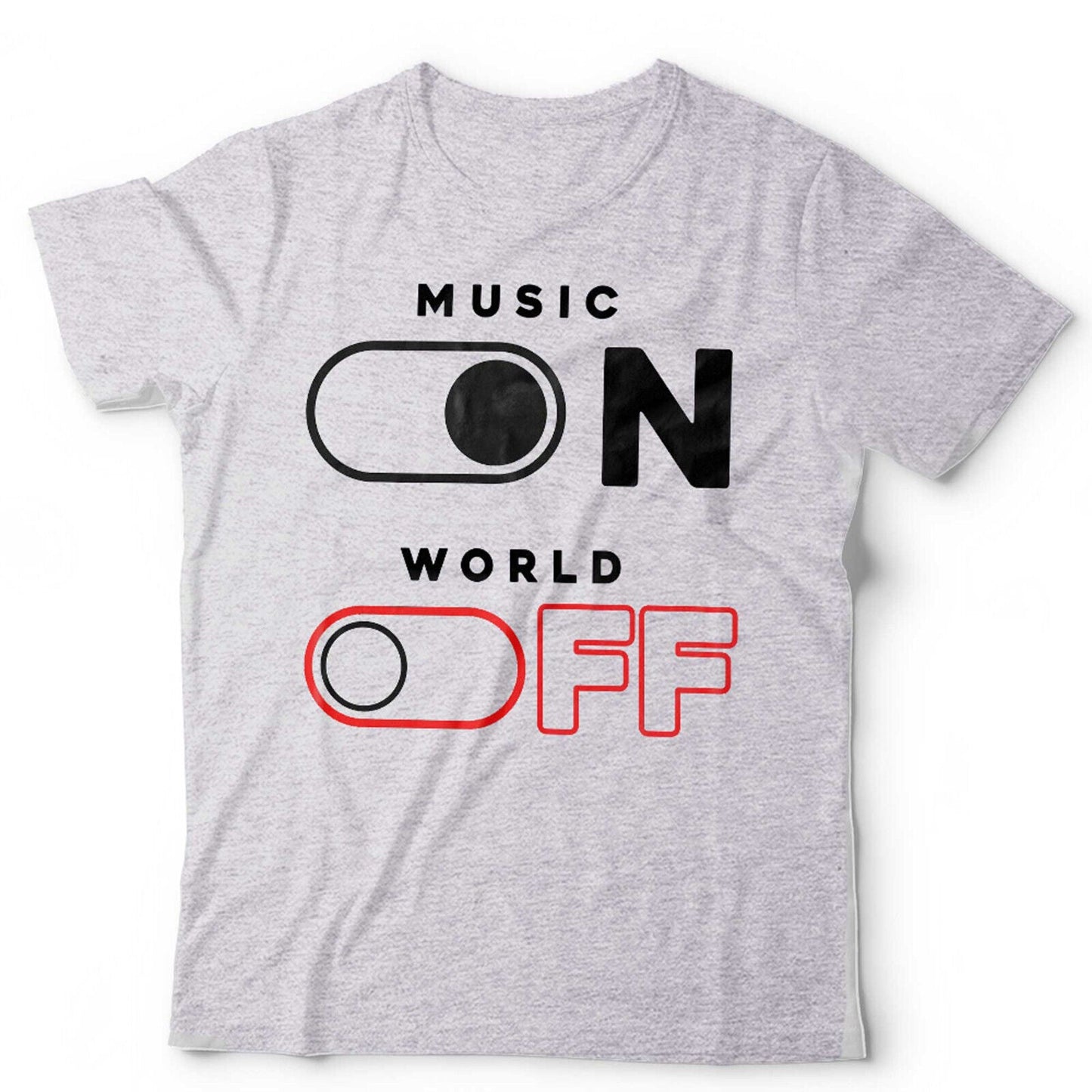 Music On World Off Tshirt Unisex