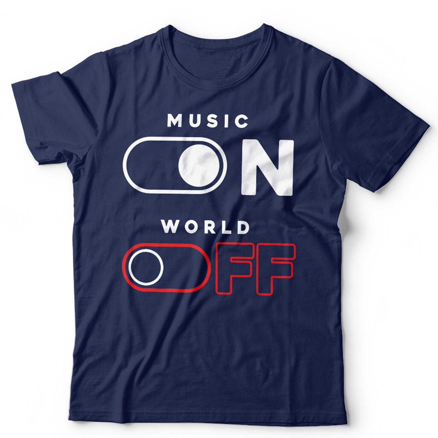 Music On World Off Tshirt Unisex