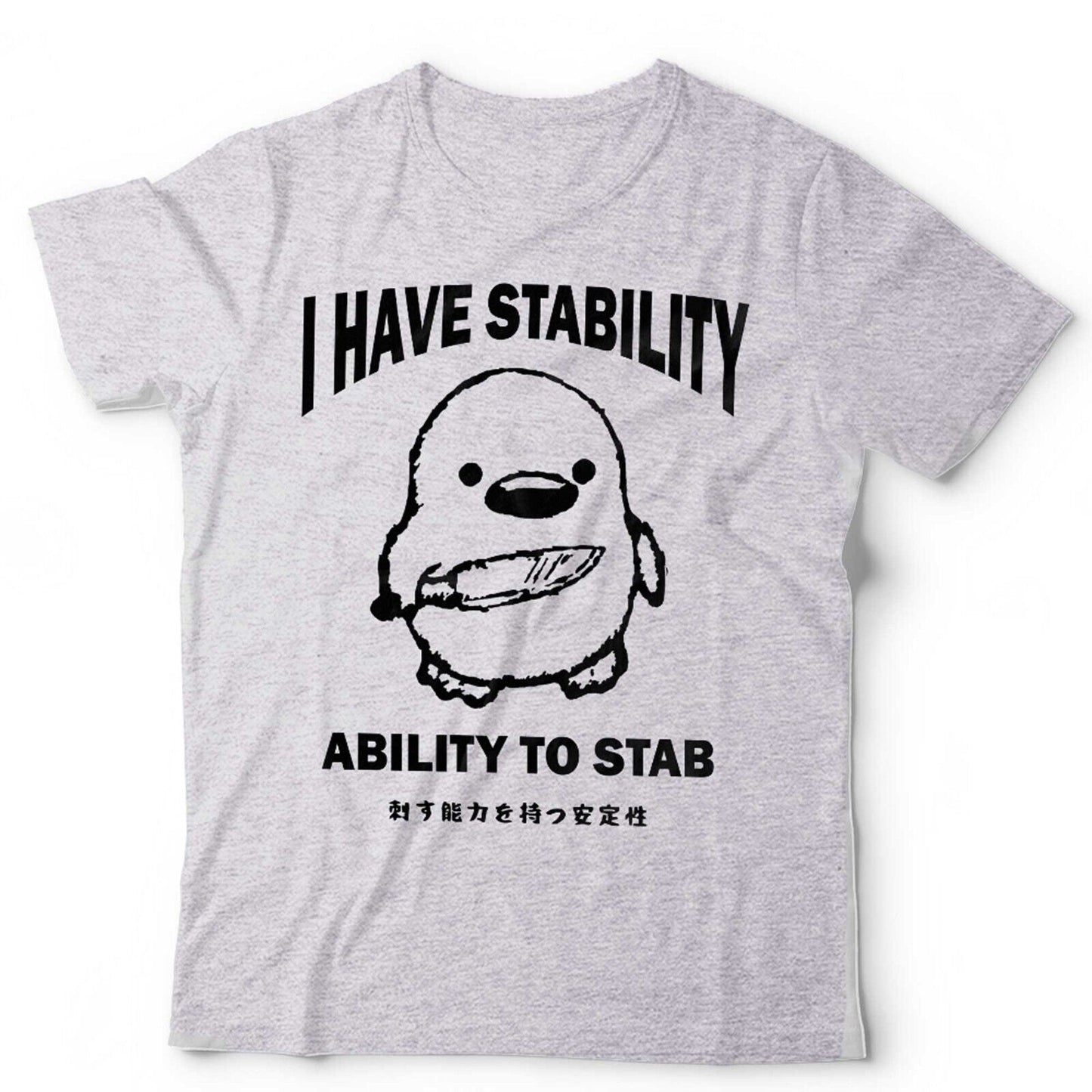 I Have Stability Ability To Stab Unisex Tshirt