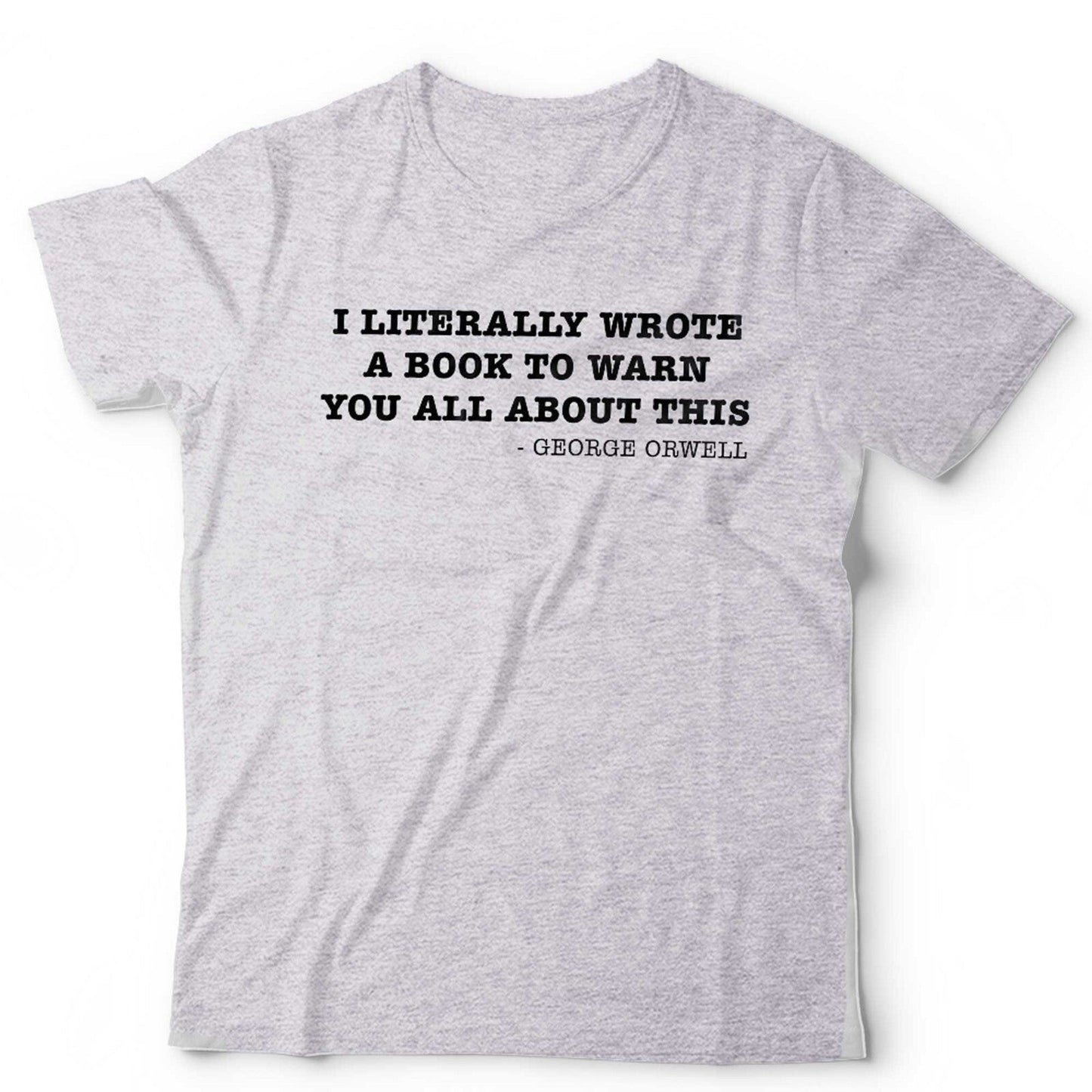 I Literally Wrote A Book To Warn You Unisex T Shirt