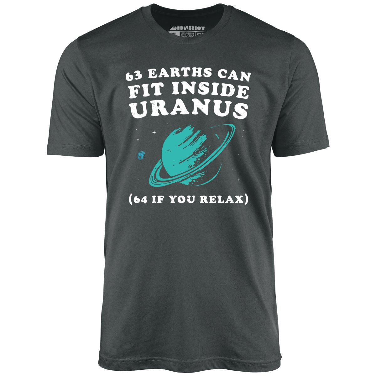 63 Earths Can Fit Inside Uranus - Unisex T-Shirt