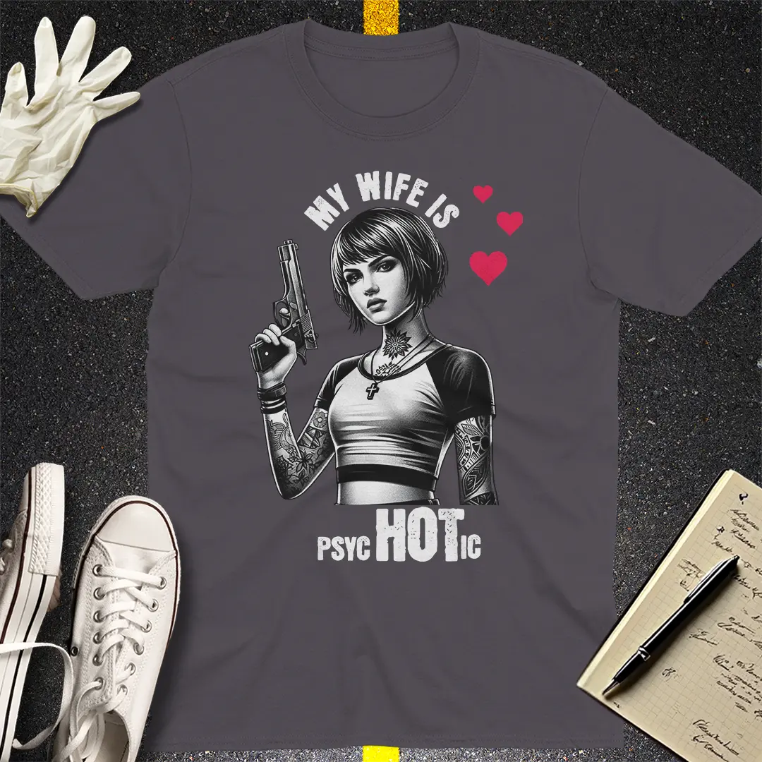 PsycHOTic Wife T-shirt