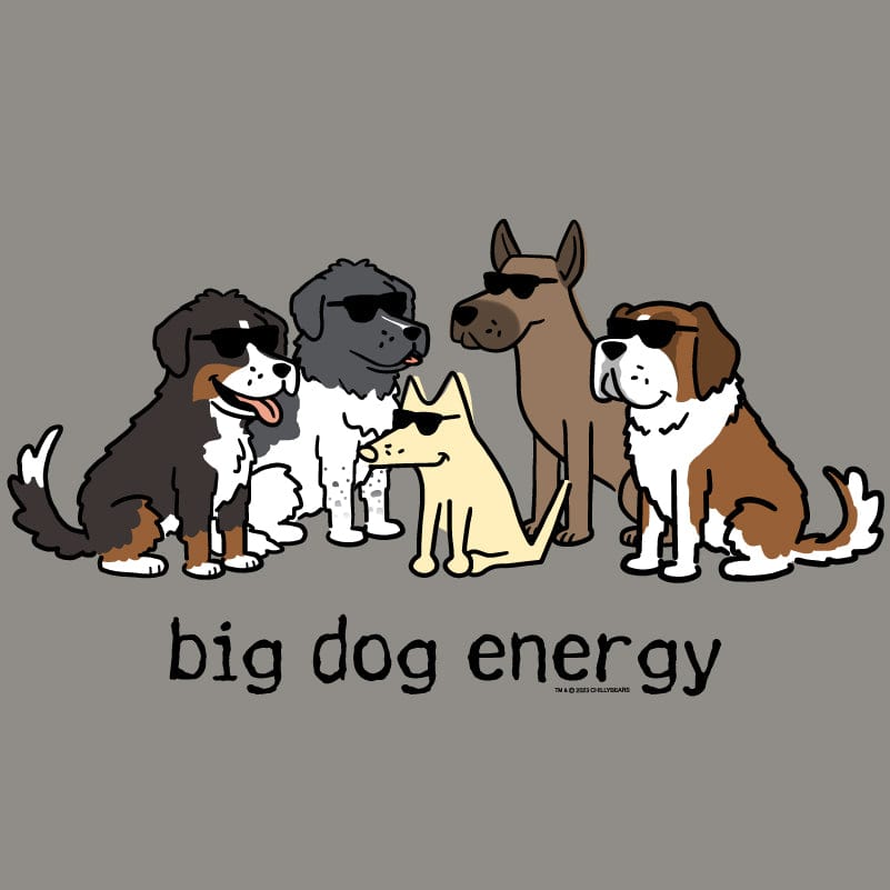 Big Dog Energy - Classic Tee