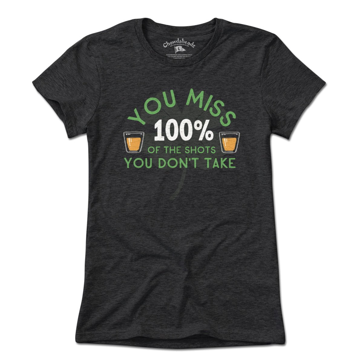 You Miss 100% Of The Shots You Don't Take T-Shirt