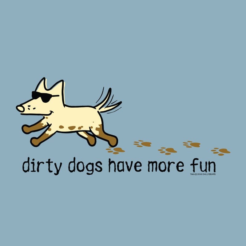 Dirty Dog Have More Fun - Classic Long-Sleeve T-Shirt