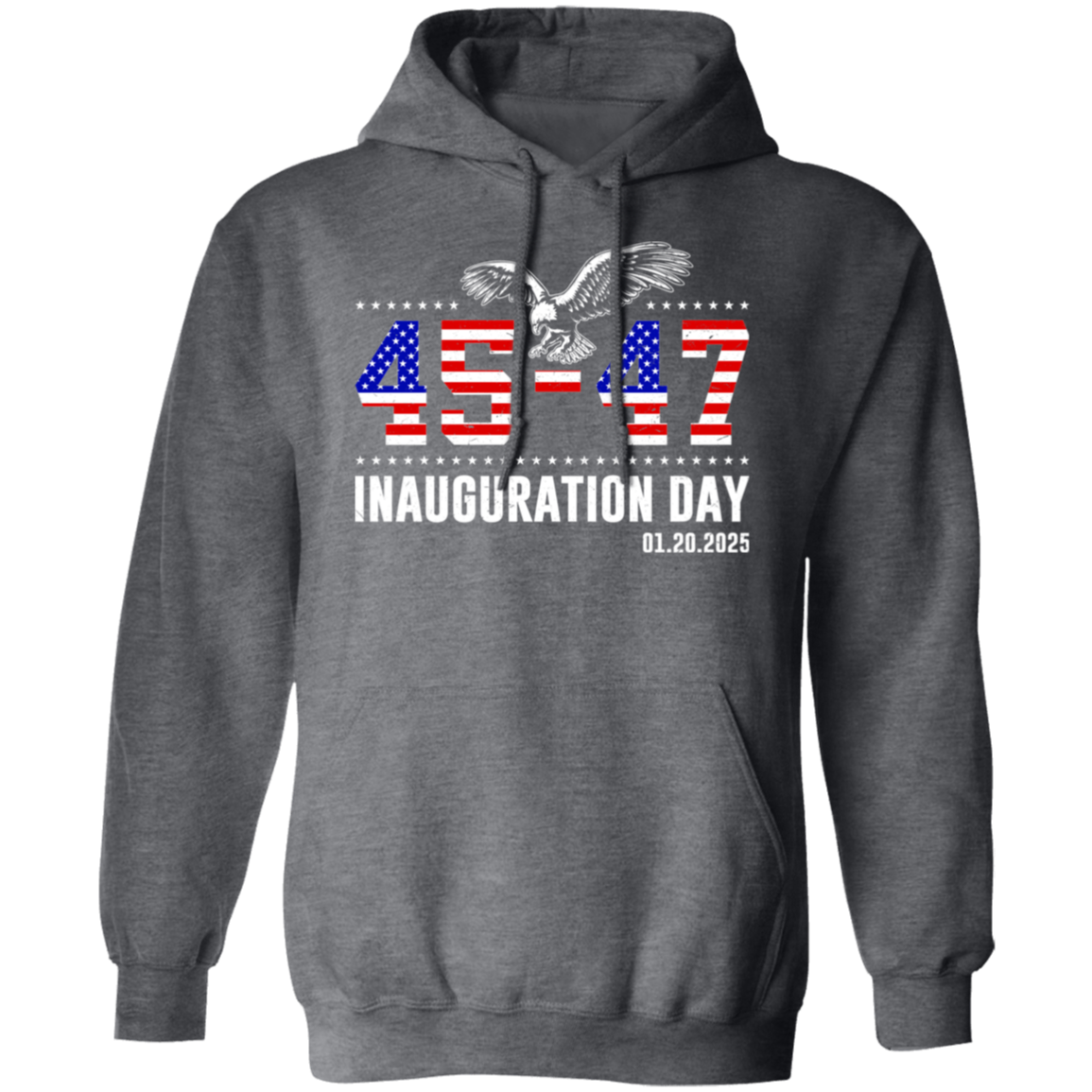 45 47 Trump Inauguration Day 2025 Eagle Hoodie