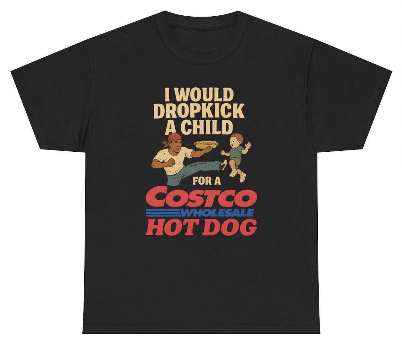 *NEW* I Would Dropkick A Child For A Costco Hotdog Tee