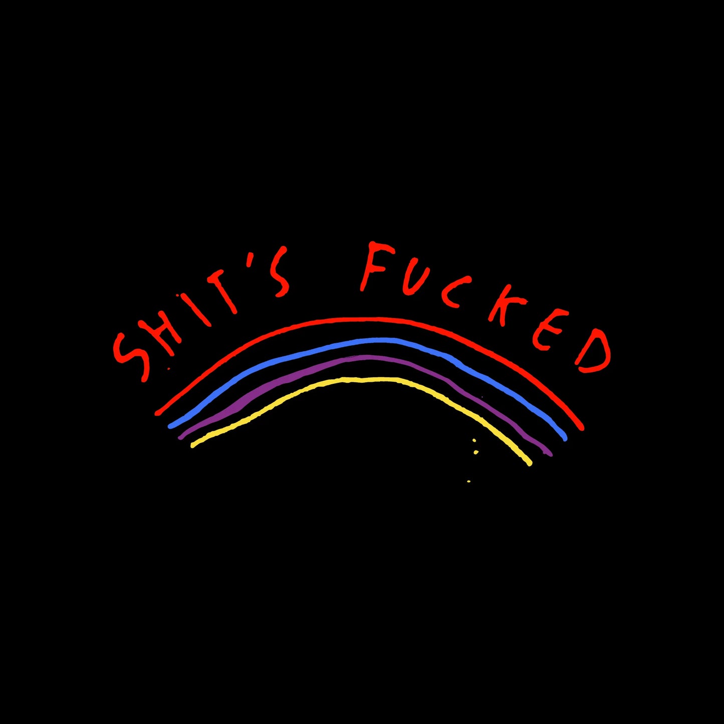 Shit's Fucked Oversized Tee